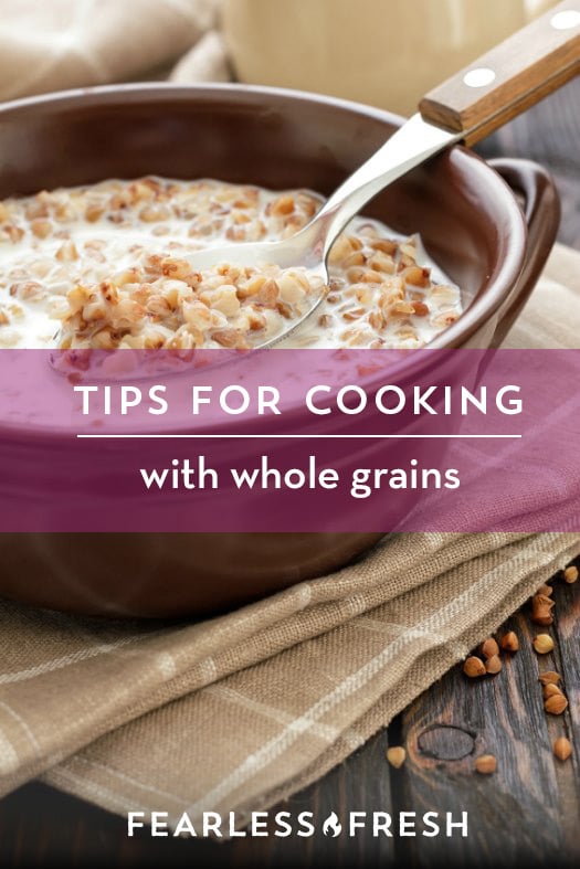 Tips for Cooking Whole Grains on A Budget on https://www.fearlessfresh.com
