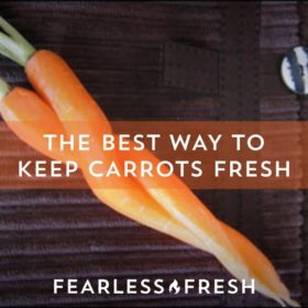 The Best Way to Keep Carrots Fresh on https://www.fearlessfresh.com