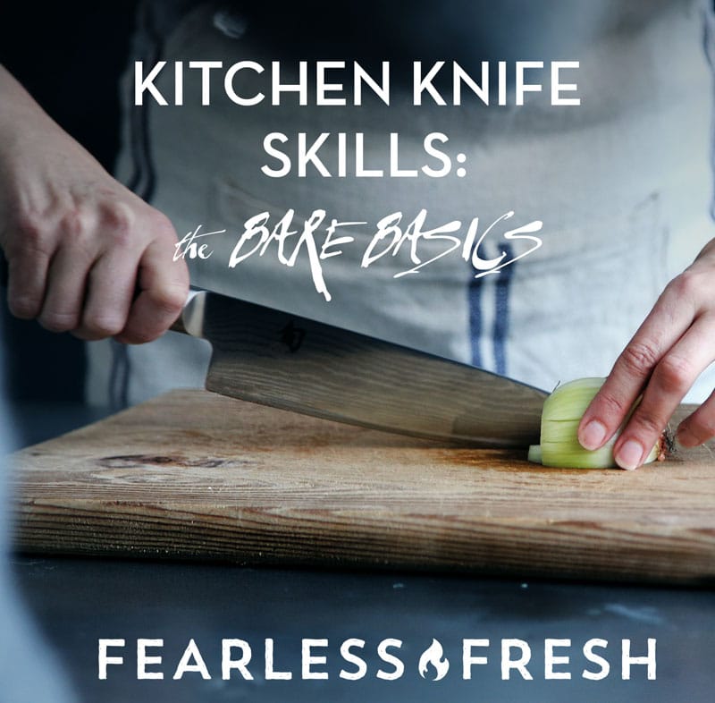 Cooking Knives Knife Skills The Bare Basics Fearless Fresh