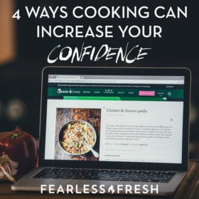 4 Ways Cooking Can Increase Your Confidence