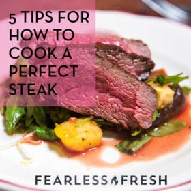 5 Tips for How to Cook A Perfect Steak